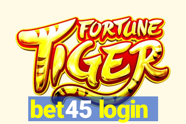 bet45 login